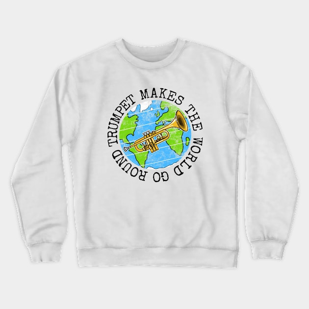 Trumpet Makes The World Go Round, Trumpeter Earth Day Crewneck Sweatshirt by doodlerob